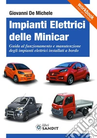Impianti elettrici delle minicar. Guida al funzionamento e manutenzione degli impianti elettrici installati a bordo delle minicar