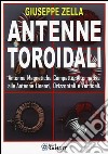 Antenne toroidali. Antenne Magnetiche Compatte, Alternative alle Antenne lineari, Orizzontali e Verticali libro