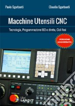 Macchine utensili CNC. Per gli Ist. tecnici e professionali libro