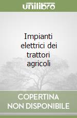 Impianti elettrici dei trattori agricoli libro