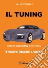 Il tuning. Trasformare l'auto libro