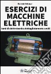 Esercizi di macchine elettriche. Temi di elettrotecnica dettagliatamente svolti libro