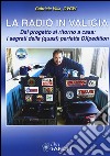 La radio in valigia. Dal progetto al ritorno a casa: i segreti della (quasi) perfetta DXpedition libro