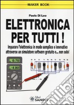 Elettronica per tutti! libro