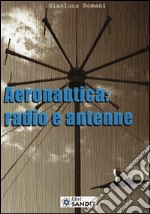 Aeronautica: radio e antenne libro