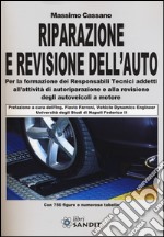 Riparazione e revisione dell'auto. Ediz. illustrata libro