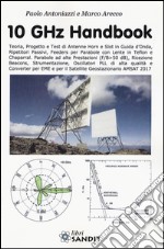 10 GHZ handbook. Ediz. illustrata libro