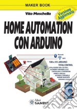 Home automation con Arduino. Ediz. a colori libro