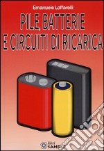 Pile, batterie e circuiti di ricarica libro