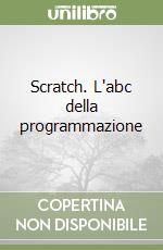 Scratch. L'abc della programmazione