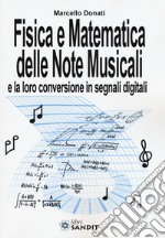 Fisica e matematica delle note musicali e la loro conversione in segnali digitali libro