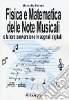 Fisica e matematica delle note musicali e la loro conversione in segnali digitali libro