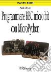 Programmare BBC micro:bit con MicroPython libro