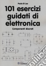 101 esercizi guidati di elettronica libro