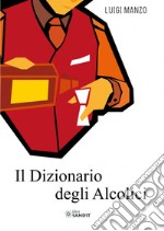 Il dizionario degli alcolici libro