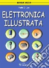 Elettronica illustrata libro di Di Leo Paolo