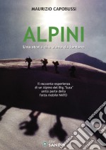 Alpini. Una storia che viene da lontano libro