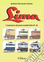 Lima. L'evoluzione dei primi modelli delle FF. SS. libro