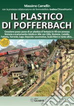 Il plastico di Pofferbach. Creazione passo passo di un plastico di fantasia in H0 con annessa ferrovia a scartamento ridotto in H0e libro