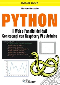 Python. Il web e l'analisi dei dati. Con esempi con Raspberry Pi e Arduino