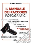 Il manuale dei raccordi fotografici libro di Capobussi Maurizio
