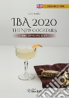 IBA 2020. The New Cocktails. The Official List libro