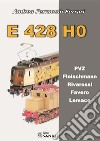 E 428 H0. PVZ, Fleischmann, Rivarossi, Favero, Lemaco libro di Ferrari Andrea Ferruccio