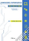 Conoscere l'informatica. Per le Scuole superiori. Con espansione online libro di Mazza Andrea Pedà Giuseppe