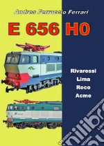 E 656 H0. Rivarossi, Lima, Roco, Acme libro