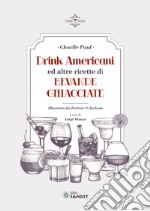 Drink Americani ed altre ricette di bevande ghiacciate libro