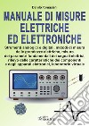 Manuale di misure elettriche ed elettroniche. Con Contenuto digitale per download e accesso on line libro