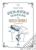 Straub's Manual of Mixed Drinks. Un manuale completo di bevande miscelate per tutte le occasioni libro