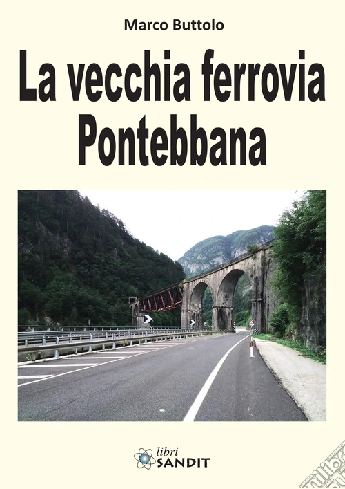 La vecchia ferrovia Pontebbana