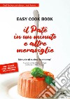 Il patè in un minuto e altre meraviglie. Easy cook book. Così facile, così veloce... così buono. Manuale di cucina «istantanea» libro di Vinassa de Regny Manfredi