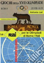 La RAI per le Olimpiadi di Roma 1960 libro