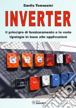 Inverter. Il principio di funzionamento e le varie tipologie in base alle applicazioni libro