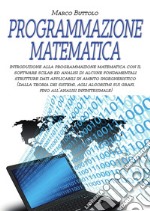 Programmazione matematica. Introduzione alla programmazione matematica con il software SCILAB ed analisi di alcune fondamentali strutture dati applicabili in ambito ingegneristico libro