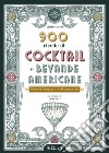 900 ricette di cocktail e bevande americane. Guida del Barman e del Gourmet chic libro