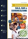 Professionisti di sala, bar e comunicazione. Per il triennio degli Ist. tecnici e professionali. Con espansione online libro di D'Ascoli Antonio