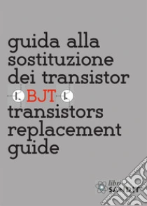 Guida alla sostituzione dei transistor. Transistors replacement guide
