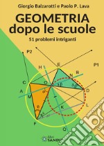 Geometria dopo le scuole. 51 problemi intriganti libro