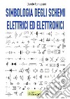 Simbologia degli schemi elettrici ed elettronici libro