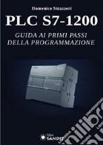 PLC S7-1200. Guida ai primi passi della programmazione