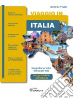 Viaggio in Italia. Geografia turistica. Storia dell'arte. Per gli Ist. tecnici e professionali