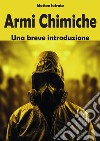 Armi chimiche. Una breve introduzione libro