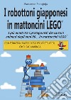 I robottoni giapponesi in mattoncini LEGO®. I più amati tra i protagonisti dei cartoni animati degli anni 80... in mattoncini LEGO®. Con istruzioni passo passo per costruire il Cryphead Maringa libro di Frangioja Francesco