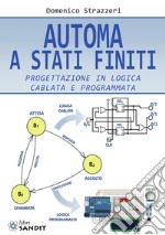 Automa a stati finiti. Progettazione in logica cablata e programmata