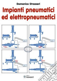 Impianti pneumatici ed elettropneumatici libro