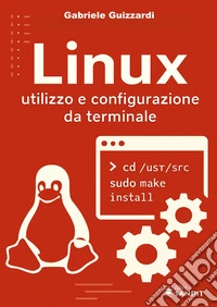Linux. Utilizzo e configurazione da terminale