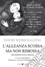 L'alleanza scossa ma non rimossa. Riflessioni sulla Shoah libro